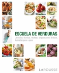 Escuela de verduras. Utensilios, tcnicas, recetas y preparaciones de base, ilustradas paso a paso