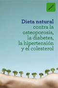 Dieta natural contra la osteoporosis, la diabetes, la hipertensin y el colesterol.