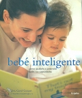 Beb inteligente. Cmo ayudarle a potenciar todas sus capacidades.