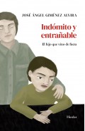 Ind�mito y entra�able. El hijo que vino de fuera.