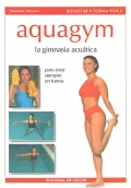 Aquagym. La gimnasia acutica para estar siempre en forma.