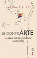 Encontrarte. Una gua de psicologa para desarrollar tu artista interior