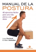Manual de la postura 40 ejercicios fáciles para una vida plena y sin dolor