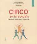 Circo en la escuela. Creatividad, motricidad y cooperacin