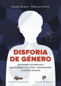 Disforia de gnero. Un modelo teraputico para trabajar con nios, adolescentes y adultos jvenes