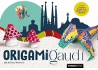 Origami Gaud. Conoce el universo fantstico de Gaud creando origami