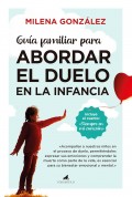 Gu�a familiar para abordar el duelo en la infancia. Siempre en mi coraz�n