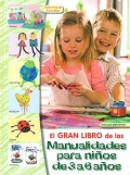 El gran libro de las manualidades para niños de 3 a 6 años.