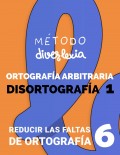 M�todo diverlexia. Nivel 6 - Ortograf�a Arbitraria. Disortograf�a 1