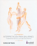 Interpretación para bailarines. Fundamentos teóricos y cien ejercicios prácticos