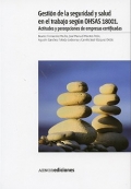 Gesti�n de la seguridad y salud en el trabajo seg�n OHSAS 18001. Actitudes y percepciones de empresas certificadas.