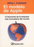 El modelo de Apple. 12 lecciones de la empresa ms innovadora del mundo.