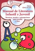 Manual de literatura infantil y Juvenil. Técnicas, teorías y orientaciones para escribir y leer.