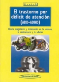 El trastorno por dficit de atencin (ADD-ADHD). Clnica, diagnostico y tratamiento en la infancia, la adolescencia y la adultez.