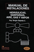 Manual de Instalaciones. Hidrulicas, sanitarias, aire, gas y vapor