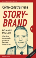 Cmo construir una storybrand. Clarifica tu mensaje para que la gente te escuche