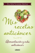 Mis recetas anticncer. Alimentacin y vida anticancer.