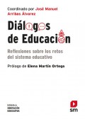 Dilogos de educacin. Reflexiones sobre los retos del sistema educativo
