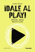 �Dale al play! Emprende. Innova. B�scate la vida