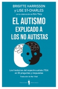 El autismo explicado a los no autistas. Los trastornos del espectro autista (TEA) en 55 preguntas y respuestas