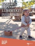 L'art de donar llibertat. Com acompanyar el joc i el moviment dels infants