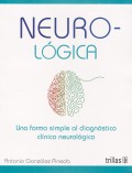 Neuro-lgica. Una forma simple al diagnstico clnico neurolgico