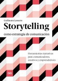 Storytelling como estrategia de comunicacin. Herramientas narrativas para comunicadores, creativos y emprendedores