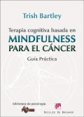 Terapia cognitiva basada en mindfulness para el cáncer. Guía práctica