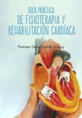 Guia practica de fisioterapia y rehabilitación cardiaca.