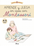 Aprende y juega en casa con Montessori (4-5 años). Cuaderno de actividades para reforzar el aprendizaje