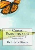 Crisis emocionales. Estrés, Trauma y Resiliencia