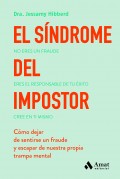 El sndrome del impostor. Cmo dejar de sentirse un fraude y escapar de nuestra propia trampa mental