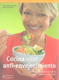 Cocina vital anti-envejecimiento. Comer de forma consciente para mantenerse joven.