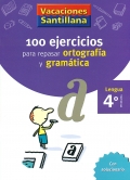 100 ejercicios para repasar ortografía y gramática. 4º Primaria - Lengua. Vacaciones Santillana.
