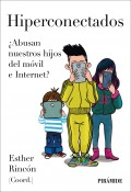 Hiperconectados Abusan nuestros hijos del mvil e internet?