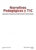 Narrativas pedagógicas y TIC. Experiencias de supervisión, gestión directiva y práctica docente.
