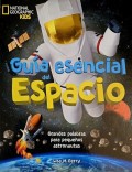 Gu�a esencial del espacio. Grandes palabras para peque�os astronautas