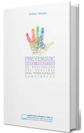 Prevensuic. Guía práctica de prevención del suicidio para profesionales sanitarios