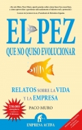 El pez que no quiso evolucionar. Relatos sobre la vida y la empresa