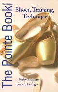 The Pointe Book: Shoes, Training, Technique. Third Edition