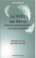 La vida del alma entre el supraconsciente y el subconsciente. Elementos de una psicologa espiritual