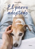 El perro adoptado. Cmo conseguir hacerle feliz