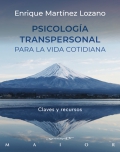 Psicología transpersonal para la vida cotidiana. Claves y recursos