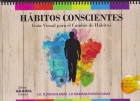 Hábitos conscientes. Guía visual para el cambio de hábitos