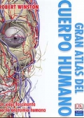 Gran Atlas del cuerpo humano. Un viaje fascinante por la anatomia humana.
