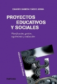 Proyectos educativos y sociales. Planificacin, gestin, seguimiento y evaluacin