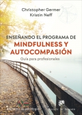 Enseñando el programa de mindfulness y autocompasión. Gua para profesionales