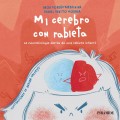 Mi cerebro con rabieta. La neurobiolog�a detr�s de una rabieta infantil
