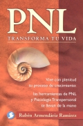 PNL, trasforma tu vida. Vive con plenitud tu proceso de crecimiento: las herramientas de PNL y psicología transpersonal te llevan de la mano.