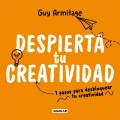 Despierta tu creatividad. 7 pasos para desbloquear tu creatividad